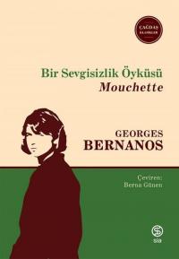 Bir Sevgisizlik Öyküsü - Mouchette Georges Bernanos
