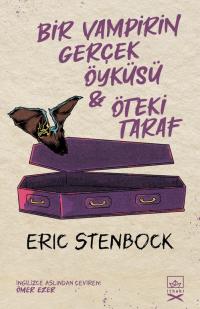 Bir Vampirin Gerçek Öyküsü & Öteki Taraf Eric Stenbock