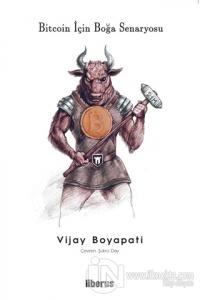 Bitcoin İçin Boğa Senaryosu Vijay Boyapati