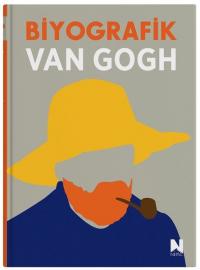 Biyografik Van Gogh - Grafiklerle İz Bırakan Hayatlar (Ciltli)