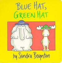 Blue Hat Green Hat Sandra Boynton