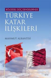 Bölgesel Güç Dengelerinde Türkiye Katar İlişkileri