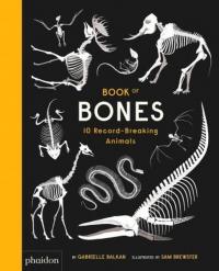 Book of Bones: 10 Record-Breaking Animals (Ciltli)