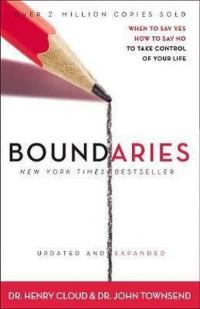 Boundaries Updated and Expanded Edition: When to Say Yes How to Say No
