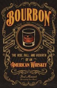 Bourbon: The Rise Fall and Rebirth of an American Whiskey (Ciltli) Fre
