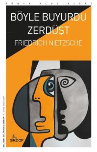 Böyle Buyurdu Zerdüşt - Dünya Klasikleri Friedrich Nietzsche
