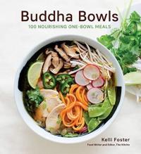 Buddha Bowls : 100 Nourishing One-Bowl Meals A Cookbook (Ciltli) Kelli