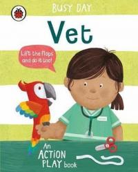 Busy Day: Vet: An action play book (Ciltli)