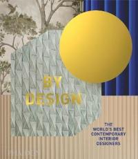 By Design: The World's Best Contemporary Interior Designers (Ciltli) P