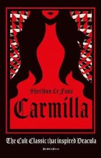 Carmilla : The cult classic that inspired Dracula (Ciltli)