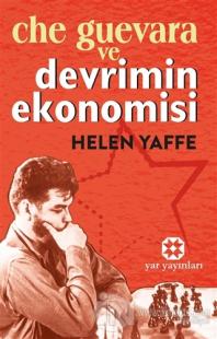 Che Guevara ve Devrimin Ekonomisi Helen Yaffe
