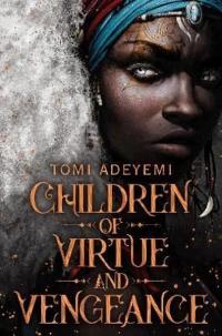 Children of Virtue and Vengeance Tomi Adeyemi