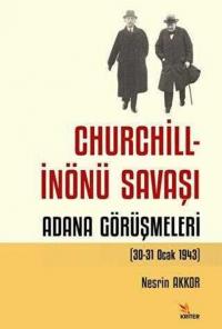 Churchill-İnönü Savaşı: Adana Görüşmeleri