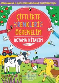 Çiftlikte Renkleri Öğrenelim Boyama Kitabım Kolektif