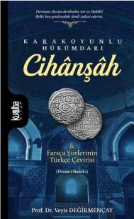 Cihanşah: Karakoyunlu Hükümdarı ve Farsça Şiirlerinin Türkçe Çevirisi