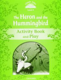 Classic Tales Second Edition: Level 3: Heron & Hummingbird Activity Book and Play