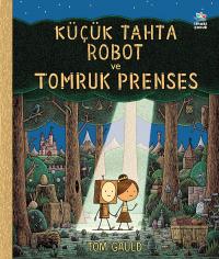 Küçük Tahta Robot ve Tomruk Prenses Tom Gauld
