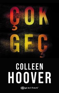 Çok Geç Colleen Hoover