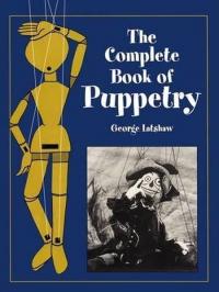 Complete Book of Puppetry George Latshaw