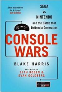 Console Wars: Sega Nintendo and the Battle That Defined a Generation B