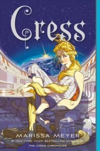 Cress : Book Three of the Lunar Chronicles : 3 Marissa Meyer