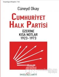 Cumhuriyet Halk Partisi Üzerine Kısa Notlar 1923-1973