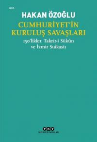 Cumhuriyet'in Kuruluş Savaşları - 150'likler Takrir-i Sükun ve İzmir S