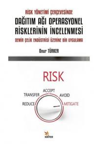 Dağıtım Ağı Operasyonel Risklerinin İncelenmesi - Risk Yönetimi Çerçev