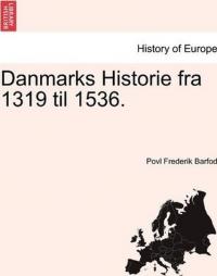 Danmarks Historie Fra 1319 Til 1536. Andet Bind F. Scott Fitzgerald