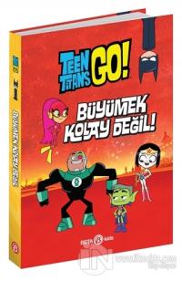 DC Comics: Teen Titans Go! Büyümek Kolay Değil! (Ciltli) Steve Korte