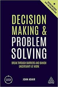 Decision Making and Problem Solving: Break Through Barriers and Banish