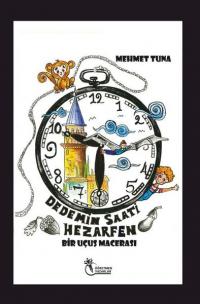 Dedemin Saati Hezarfen - Bir Uçuş Macerası Mehmet Tuna