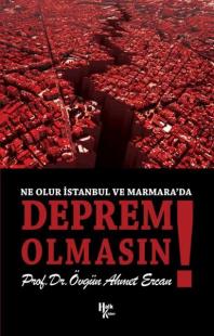 Deprem Olmasın! Ne Olur İstanbul ve Marmara'da Övgün Ahmet Ercan