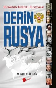 Derin Rusya - Rusya'nın Küresel Kuşatması Mustafa Güldağı