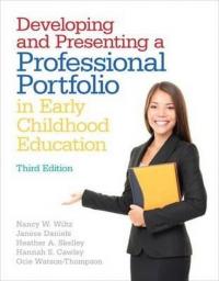 Developing and Presenting a Professional Portfolio in Early Childhood 