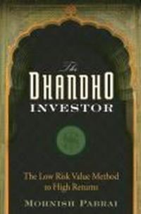 Dhandho Investor - The Low-Risk Value Method to High Returns M. Pabrai