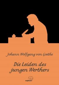Die Leiden des jungen Werthers Johann Wolfgang von Goethe