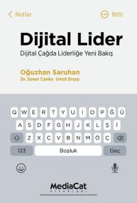 Dijital Lider - Dijital Çağda Liderliğe Yeni Bakış Oğuzhan Saruhan