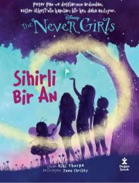 Disney The Never Girls - Sihirli Bir An