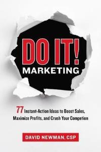Do It! Marketing: 77 Instant - Action Ideas to Boost Sales Maximize Profits and Crush Your Competiti (Ciltli)