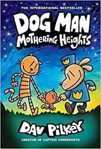 Dog Man 10: Mothering Heights Dav Pilkey