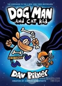Dog Man: And Cat Kid (Ciltli)