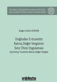 Doğrudan E-Ticarette Katma Değer Vergisinin Sınır Ötesi Uygulaması - Çevrimiçi Ticarette Katma Değer (Ciltli)