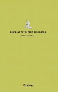 Down and Out in Paris and London George Orwell