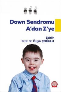 Down Sendromu A'dan Z'ye