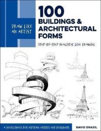 Draw Like an Artist: 100 Buildings and Architectural Forms David Drazi