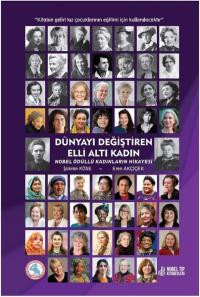 Dünyayı Değiştiren Elli Altı Kadın Nobel Ödüllü Kadınların Hikayesi Ko
