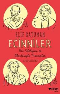 Ecinniler: Rus Edebiyatı ve Okurlarıyla Maceralar Elif Batuman