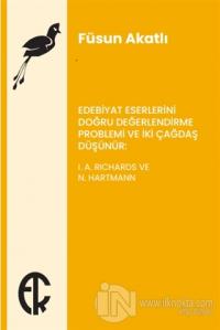 Edebiyat Eserlerini Doğru Değerlendirme Problemi ve İki Çağdaş Düşünür: I. A. Richards ve N. Hartmann