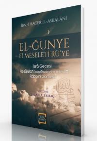 El-Ğunye Fi Mseleti Rü'ye: İsra Gecesi Resulullah'ın Rabbini Görmesi İ